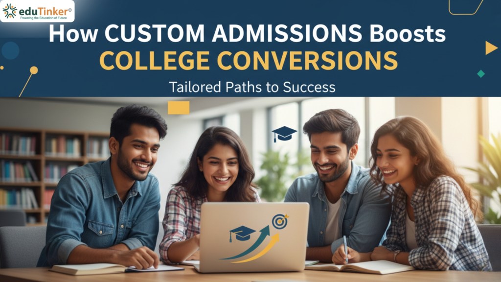 How Custom Admissions Boosts College Conversions