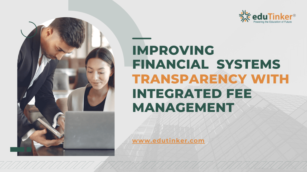 Improving Financial Transparency with Integrated Fee Management Systems