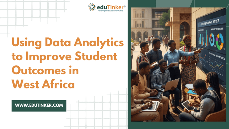 Using Data Analytics to Improve Student Outcomes in West Africa