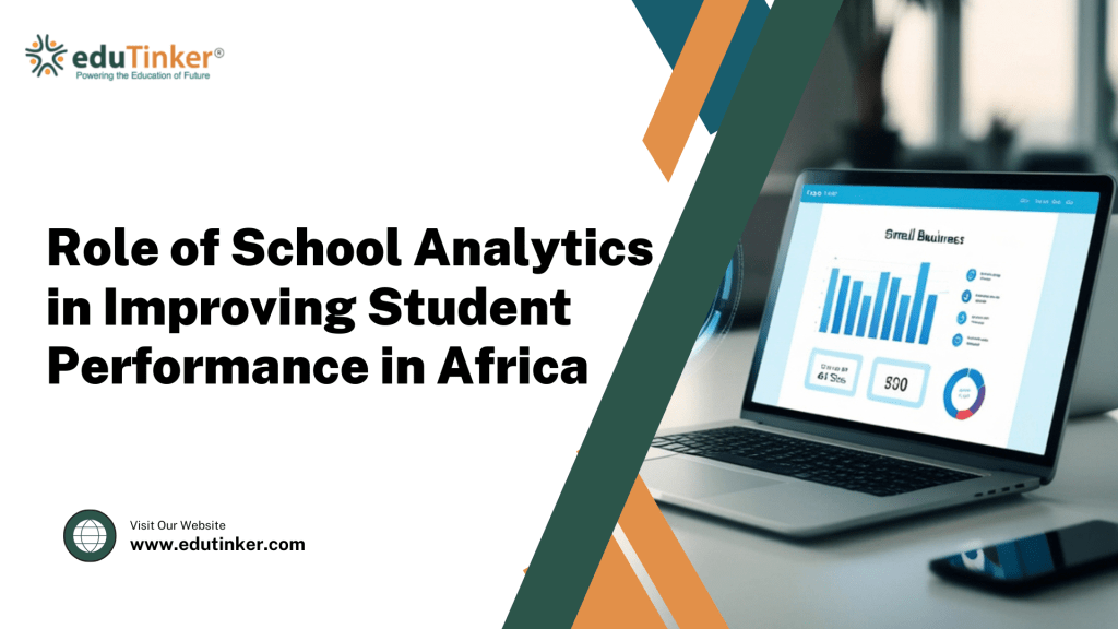 Role of School Analytics in Improving Student Performance in Africa