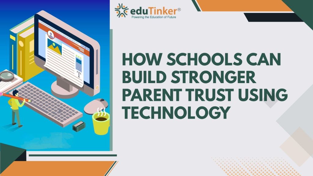 How Schools Can Build Stronger Parent Trust Using Technology