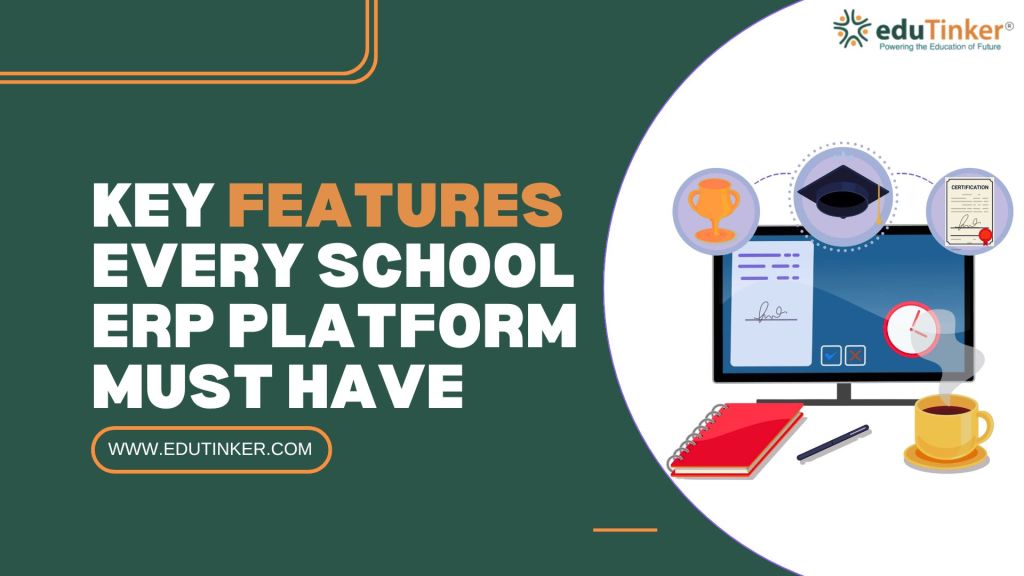 Key Features Every School ERP Platform Must Have