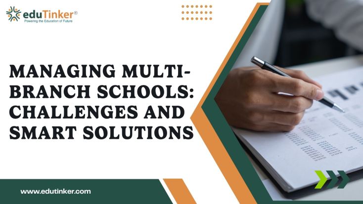 Managing Multi-Branch Schools Challenges and Smart Solutions