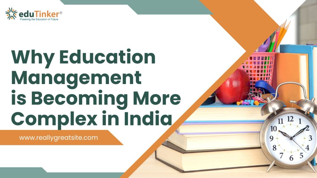 Why Educatiopn Management is Becoming More Complex in India