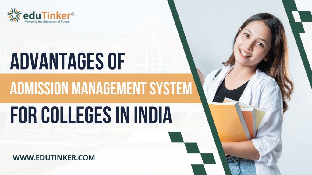 Advantages of Admission Management System for Colleges in India