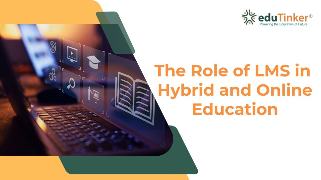 The Role of LMS in Hybrid and Online Education