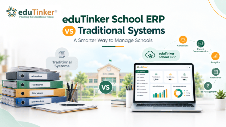 eduTinker School ERP vs Traditional Systems
